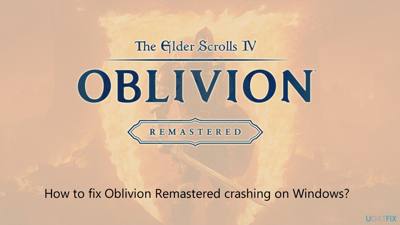 ¿Cómo solucionar Oblivion remasterizado en Windows?