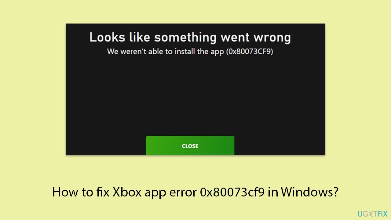 ¿Cómo solucionar el error de la aplicación Xbox 0x80073cf9 en Windows?